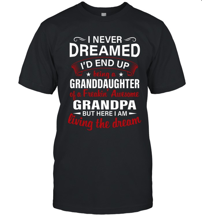 I never dreamed I’d end up being a granddaughter of a freakin’ awesome grandpa, but here I am living the dream.