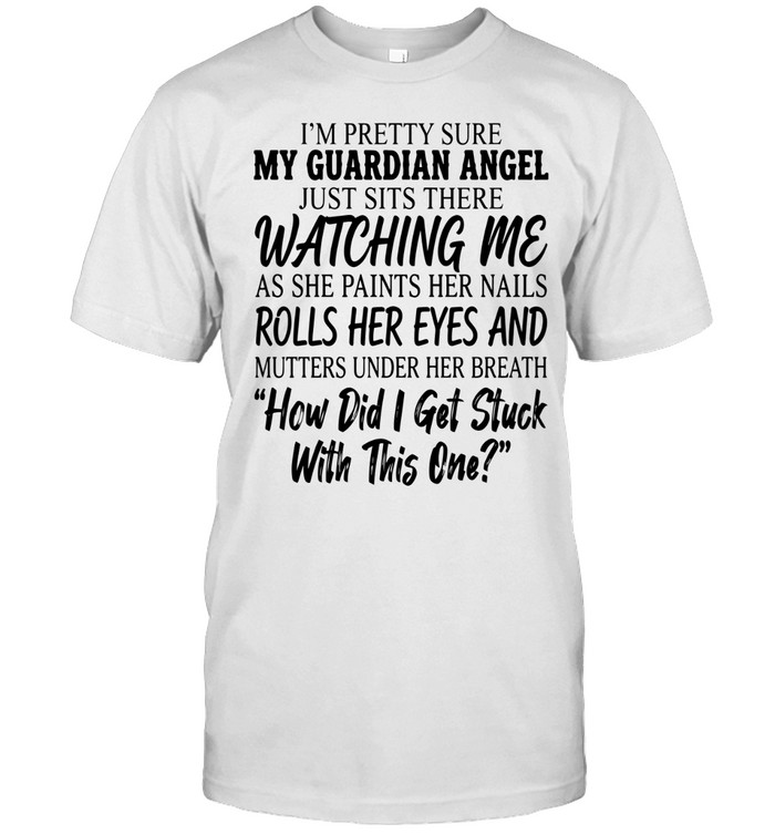 I’m pretty sure my guardian angel just sits there watching me as she paints her nails rolls her eyes and mutters under her breath