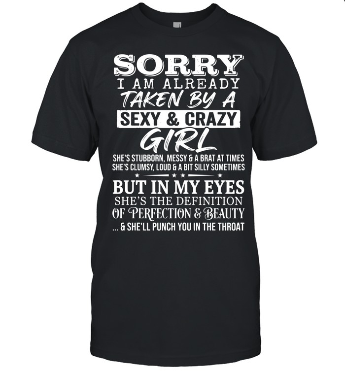 Sorry, I am already taken by a sexy & crazy girl. She’s stubborn, messy & a brat at times. She’s clumsy, loud & a bit silly sometimes.