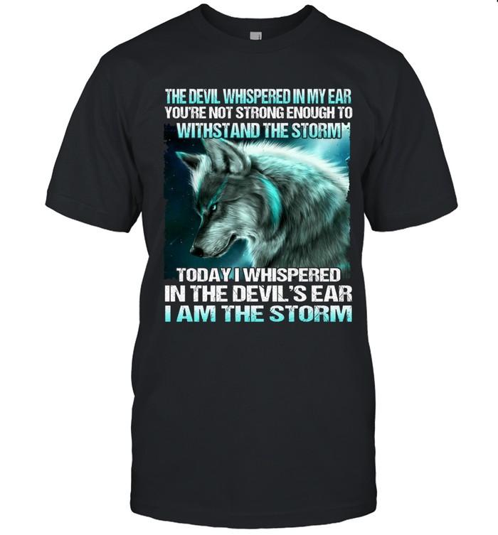 The devil whispered in my ear: “You’re not strong enough to withstand the storm.” Today I whispered in the devil’s ear: “I am the storm.”