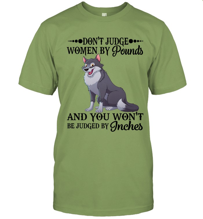 Don’t judge women by pounds, and you won’t be judged by inches.