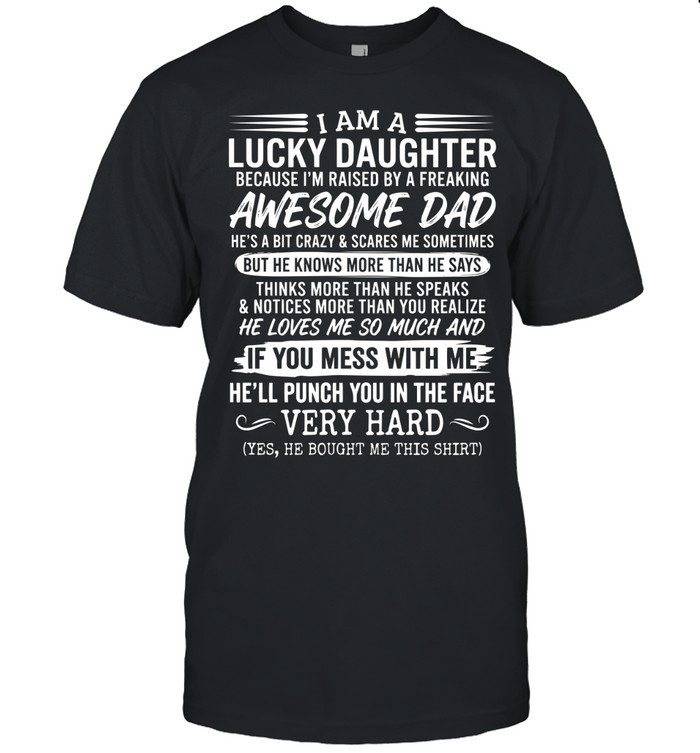 I am a lucky daughter because I’m raised by a freaking awesome dad. He’s a bit crazy & scares me sometimes, but he knows more than he says, thinks more than he speaks